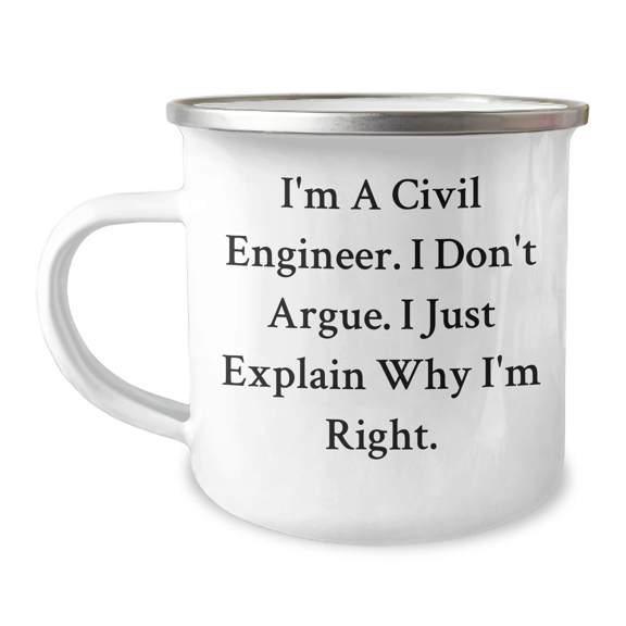 Civil Engineer Gifts for Her - I'm A Civil Engineer. I Don't Argue. I Just Explain Why I'm Right. Funny Mother's Day Present for Mom from Engineer to Daughter