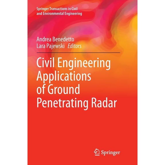Civil Engineering Applications Of Ground Penetrating Radar Softcover reprint of the original 1st ed. 2015
