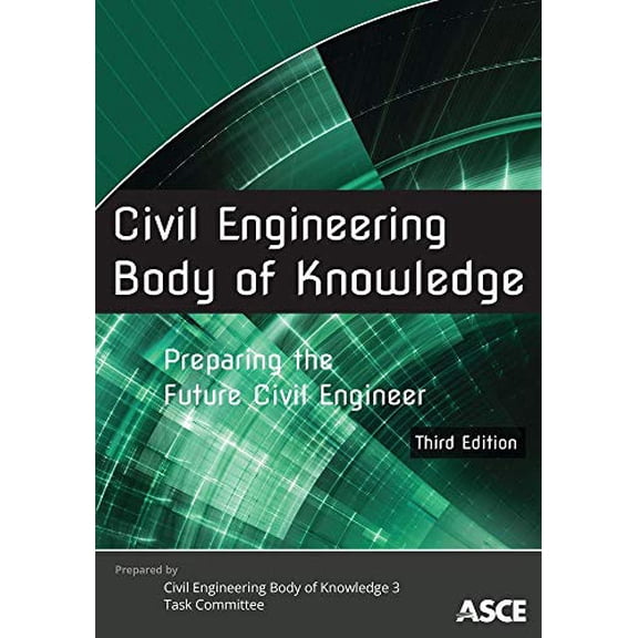 Pre-Owned Civil Engineering Body of Knowledge: Preparing the Future Civil Engineer, 9780784415221, 0784415226, Paperback, 3 edition