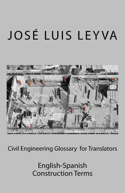 Civil Engineering Glossary for Translators: English-Spanish ...