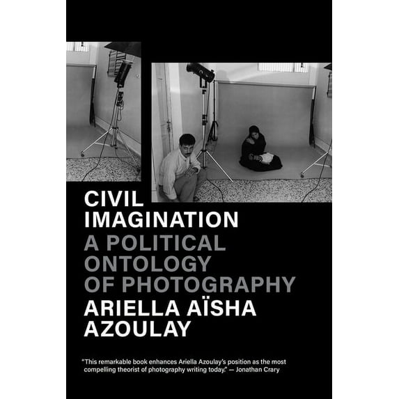 Civil Imagination : A Political Ontology of Photography