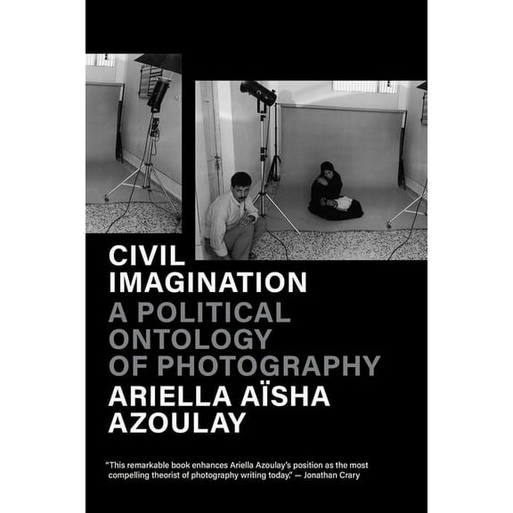 Civil Imagination : A Political Ontology of Photography