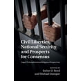 thumbnail image 1 of Civil Liberties, National Security and Prospects for Consensus: Legal, Philosophical and Religious Perspectives, (Paperback), 1 of 1