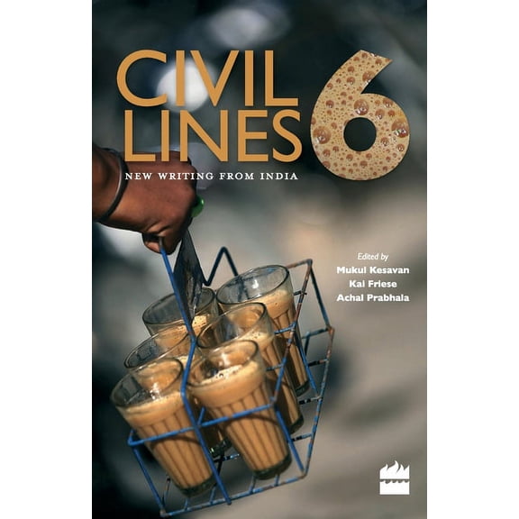Civil Lines 6: New Writing from India, (Paperback)