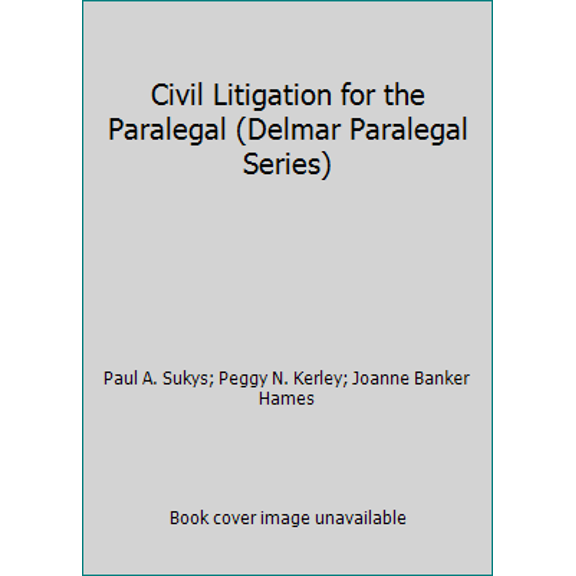 Pre-Owned Civil Litigation for the Paralegal (Delmar Paralegal Series) (Hardcover) 0827347715 9780827347717