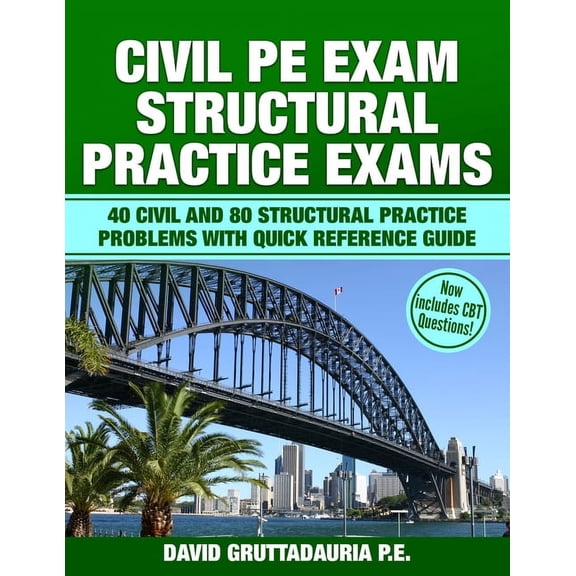 Civil PE Structural Practice Exams: 40 Civil and 80 Structural Practice Problems with Quick Reference Guide, (Paperback)
