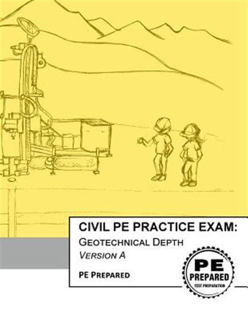Civil PE Practice Exam: Geotechnical Depth Version A (Paperback ...