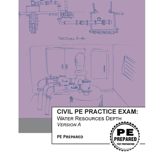 Civil PE Practice Exam: Water Resources Depth Version A (Paperback) by Pe Prepared LLC