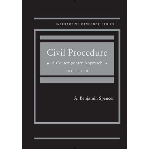 Pre-Owned Civil Procedure, A Contemporary Approach (Interactive Casebook Series) (Hardcover) 1634607902 9781634607902