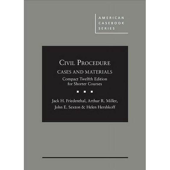 Civil Procedure: Cases And Materials, Compact Edition For Shorter Courses - Casebookplus 12 Revised edition