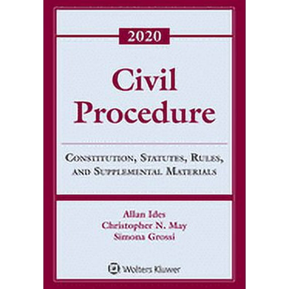 Supplements: Civil Procedure: Constitution, Statutes, Rules, and Supplemental Materials, 2020 (Other)