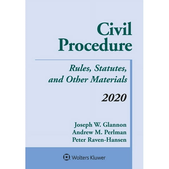 Civil Procedure: Rules, Statutes, and Other Materials, 2020 Supplement (Paperback) by Joseph W Glannon, Andrew M Perlman, Peter Raven-Hansen