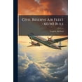 thumbnail image 1 of Civil Reserve Air Fleet - 60/40 Rule: The Case for a Reinstatement Using Block Hours, (Paperback), 1 of 1