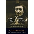 thumbnail image 1 of Civil Rights and the Struggle for Black  Subversive Southerner: Anne Braden and the Struggle for Racial Justice in the Cold War South, (Paperback), 1 of 1