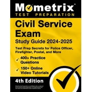 Civil Service Exam Study Guide 2024-2025 - 400+ Practice Questions, 150+ Online Video Tutorials, Test Prep Secrets for P, Paperback