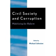 Civil Society and Corruption Mobilizing for Reform, Hardcover