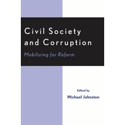 Civil Society and Corruption Mobilizing for Reform, Paperback