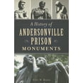 thumbnail image 1 of Civil War: A History of Andersonville Prison Monuments (Paperback), 1 of 1