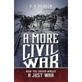 thumbnail image 1 of Civil War America A More Civil War: How the Union Waged a Just War, (Paperback), 1 of 1