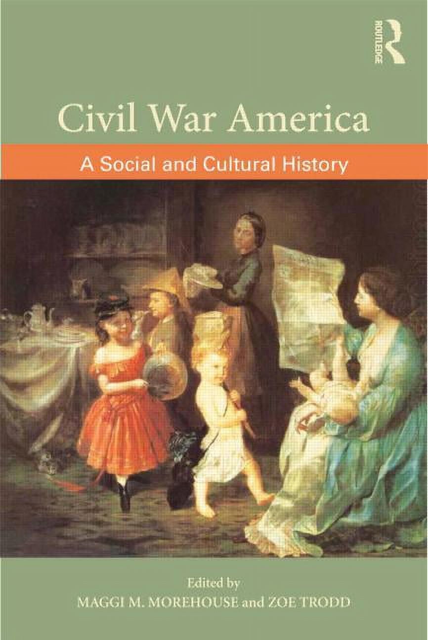 Civil War America: A Social and Cultural History, (Paperback)