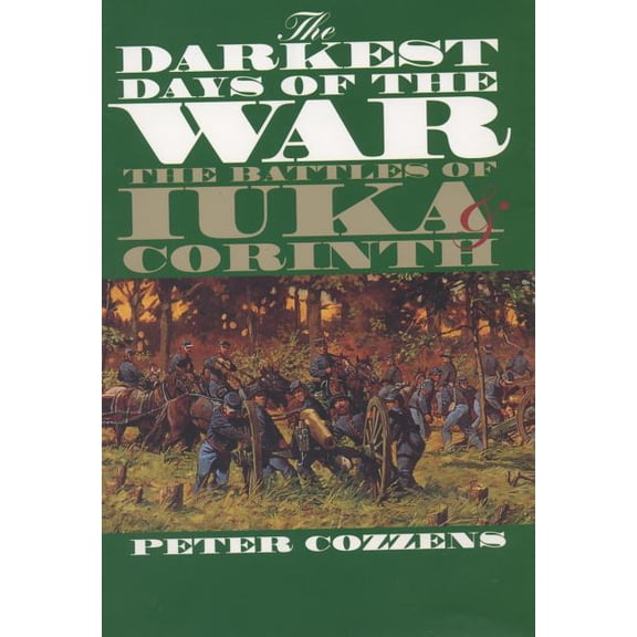 Civil War America The Darkest Days of the War: The Battles of Iuka and Corinth, (Paperback)