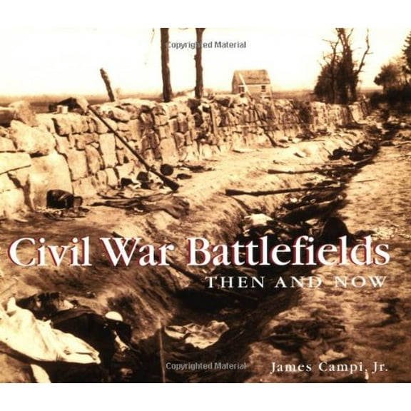 Pre-Owned Civil War Battlefields Then and Now (Hardcover) 1571458654 9781571458650