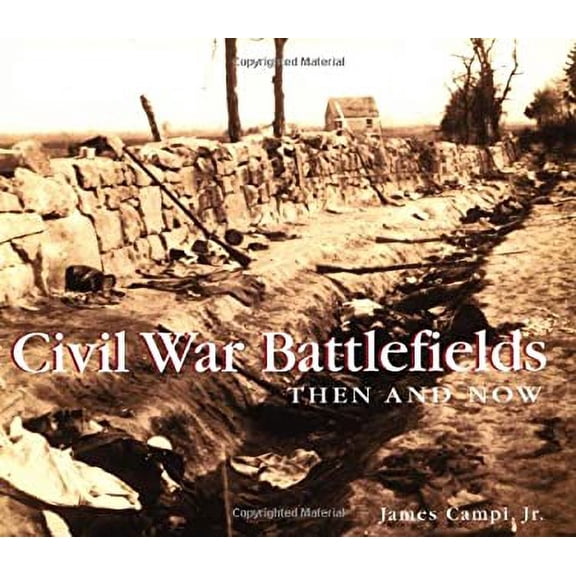 Pre-Owned Civil War Battlefields Then and Now (Hardcover) 1571458654 9781571458650