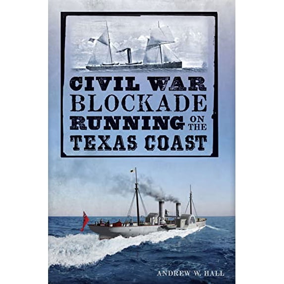 Pre-Owned Civil War Blockade Running on the Texas Coast Paperback