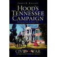 thumbnail image 1 of Civil War Hood's Tennessee Campaign: The Desperate Venture of a Desperate Man, (Paperback), 1 of 1