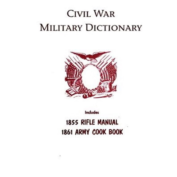Civil War Military Dictionary (Paperback)