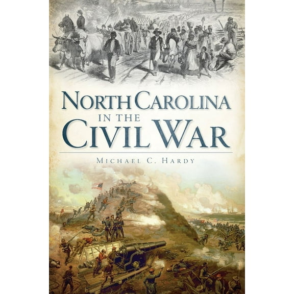Civil War North Carolina in the Civil War, (Paperback)