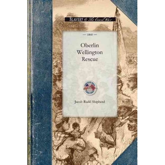 Civil War: Oberlin Wellington Rescue (Paperback)