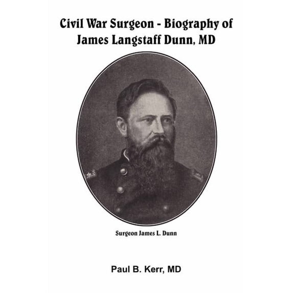 Civil War Surgeon - Biography of James Langstaff Dunn, MD