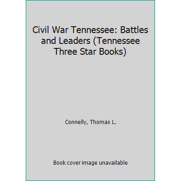 Pre-Owned Civil War Tennessee: Battles and Leaders (Paperback) 0870492616 9780870492617