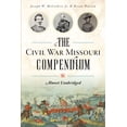 thumbnail image 1 of Civil War The Civil War Missouri Compendium: Almost Unabridged, (Paperback), 1 of 1