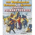 thumbnail image 1 of Pre-Owned The Underground Railroad and Slavery Through Primary Sources (Library Binding) 9780766041271, 1 of 1