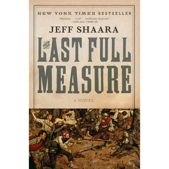 Civil War Trilogy The Last Full Measure: A Novel of the Civil War, Book 3, (Paperback)