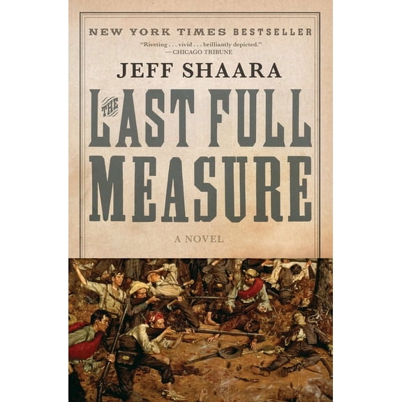 Civil War Trilogy The Last Full Measure: A Novel of the Civil War, Book 3, (Paperback)