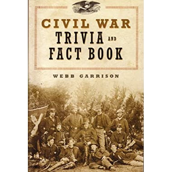 Pre-Owned Civil War Trivia and Fact Book (Hardcover) 1435111184 9781435111189