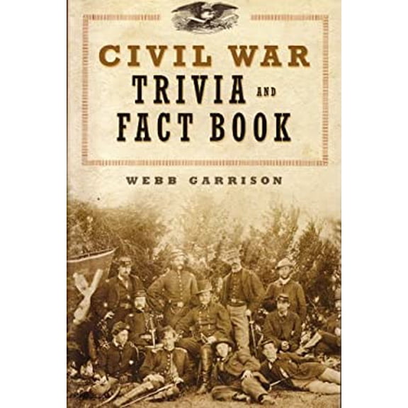 Pre-Owned Civil War Trivia and Fact Book by Webb Garrison (Hardcover), History, English