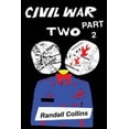 thumbnail image 1 of Civil War Two Civil War Two, Part 2: America Elects a President Determined to Restore Religion to Public Life, and the Nation Splits, Book 2, (Paperback), 1 of 1