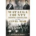 thumbnail image 1 of Civil War: Watauga County, North Carolina, in the Civil War (Paperback), 1 of 1