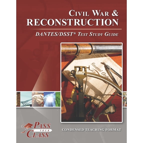 Civil War and Reconstruction DANTES/DSST Test Study Guides, (Paperback ...