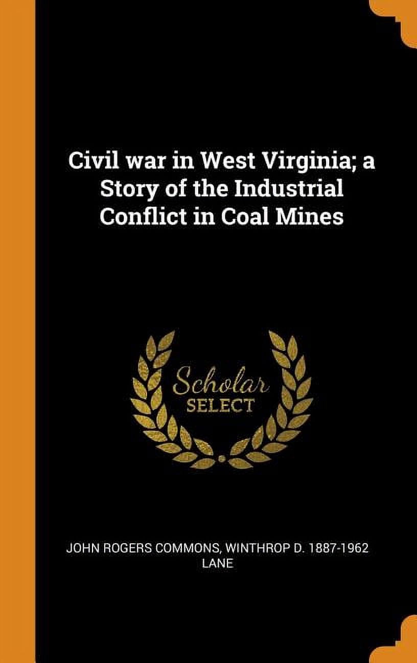Civil War in West Virginia; A Story of the Industrial Conflict in Coal Mines Hardcover