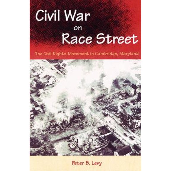 Pre-Owned Civil War on Race Street: The Civil Rights Movement in Cambridge, Maryland (Paperback) 0813028159 9780813028156