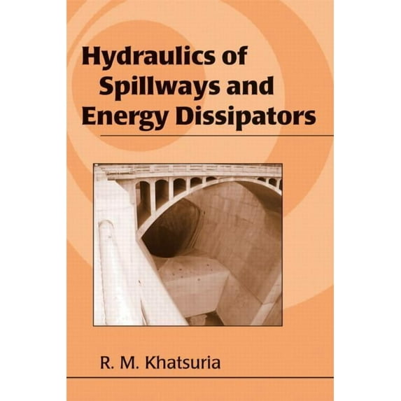 Civil and Environmental Engineering Hydraulics of Spillways and Energy Dissipators, Book 1, (Hardcover)
