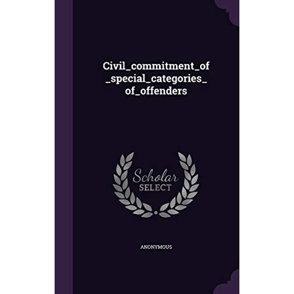 Civil_commitment_of_special_categories_of_offenders (Hardcover)