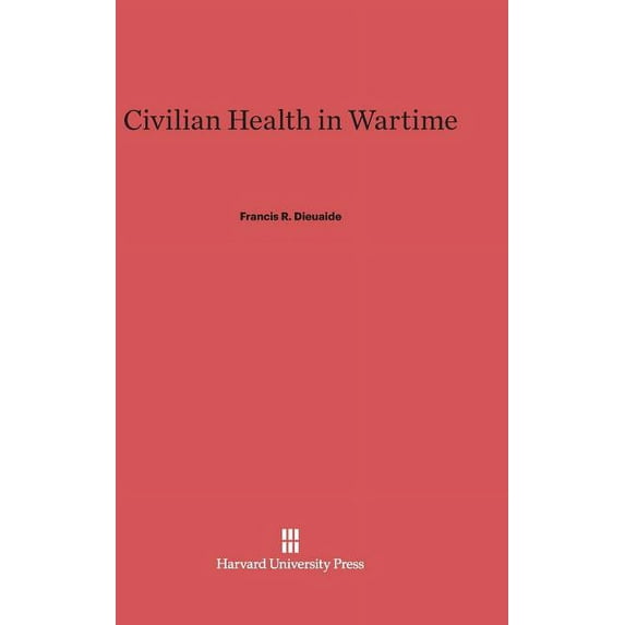 Civilian Health in Wartime, (Hardcover)