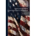 thumbnail image 1 of Civilian Reserve Intelligence Program: A Fundamental Requirement for Army Intelligence Transformation, (Paperback), 1 of 1