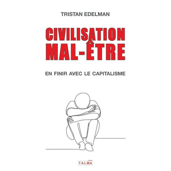 Civilisation mal-être - En finir avec le capitalisme, (Paperback)